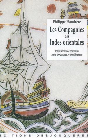 Les Compagnies des Indes orientales | Haudrere, Philippe