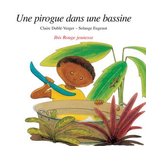 Une pirogue dans une bassine | Dublé-Verger, Claire