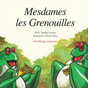 Mesdames les grenouilles | Fossette, Danièle
