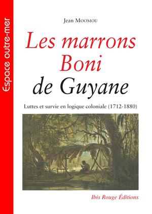 Les marrons Boni de Guyane | Moomou, Jean