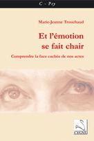 Et l'émotion se fait chair | Trouchaud, Marie-Jeanne