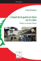 L’impact de la guerre en Syrie sur le Liban | Durieux, Yves