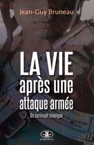 Vie après une attaque armée (La) | Bruneau, Jean-Guy