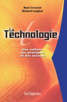 La technologie: une culture, des pratiques et des acteurs | Crescent, René