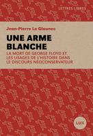 Une arme blanche | Le Glaunec, Jean-Pierre