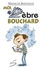 Moi, Zèbre Bouchard | De Repentigny, Myriam