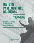 Histoire parlementaire du Québec, 1928-1962 | Blais, Christian