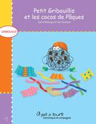 Petit Gribouillis et les cocos de Pâques | Dumont, Yves