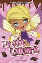 La fée Lakara T.1 | Labonté-Chartrand, Martine