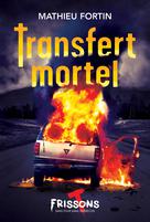 Transfert mortel | Fortin, Mathieu