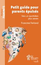 Petit guide pour parents épuisés | Ferland, Francine