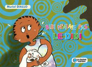 Bibi n'aime pas le didi | Diallo, Muriel