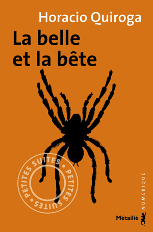 La belle et la bête | Quiroga, Horacio