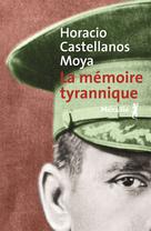 La mémoire tyrannique | Castellanos Moya, Horacio