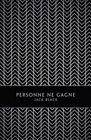 Personne ne gagne | Black, Jack