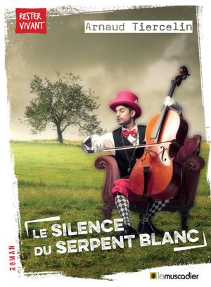 Le silence du serpent blanc | Tiercelin, Arnaud