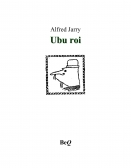 Ubu roi | Jarry, Alfred