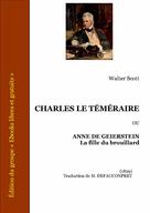 Charles le Téméraire Ou Anne de Geierstein la Fille du Brouillard | Scott, Walter