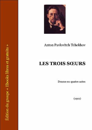 Les trois soeurs | Tchekhov, Anton Pavlovitch