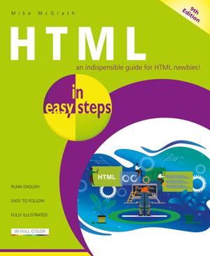 getting started with html: a beginner’s guide -... HTML in easy step : An indispensible guide for HTML newbies! Ed. 9 ...